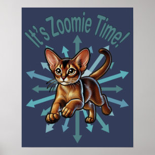 Es ist Zoomie Time Abyssinian Cat Poster