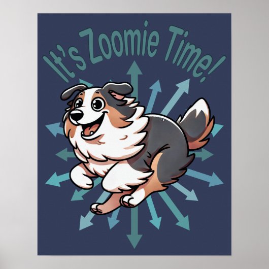 Es ist Zoomie Time Australian Shepherd Poster (Vorne)