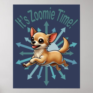 Es ist Zoomie Time Chihuahua Poster