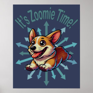 Es ist Zoomie Time Corgi Poster