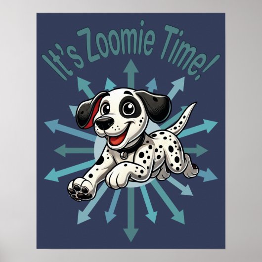 Es ist Zoomie Time Dalmatiner Poster (Vorne)