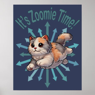 Es ist Zoomie Time Dilute Calico Katze Poster