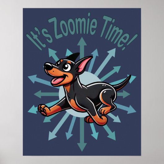 Es ist Zoomie Time Doberman Pincher Poster (Vorne)