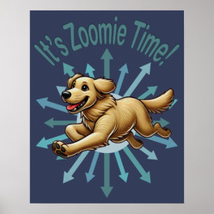 Es ist Zoomie Time Golden Retriever Poster