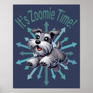 Es ist Zoomie Time Miniature Schnauzer Poster
