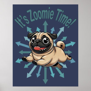 Es ist Zoomie Time Mops Poster