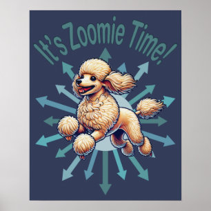 Es ist Zoomie Time Poodle Poster
