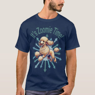 Es ist Zoomie Time Poodle T-Shirt