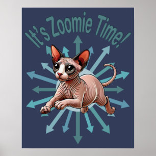 Es ist Zoomie Time Sphynx Cat Poster