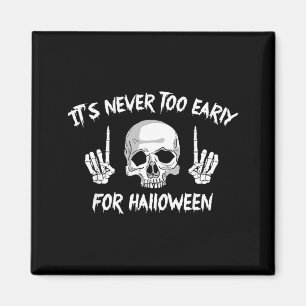 Es ist zu früh für Halloween-Goth-Halloween-Lustig Magnet
