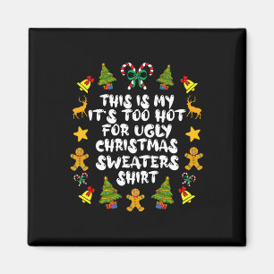 Es ist zu heiß für hässliche Weihnachten Weihnacht Magnet