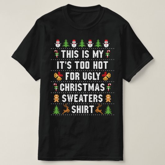 Es ist zu heiß für hässliche Weihnachts-Sweaters-S T-Shirt (Design vorne)