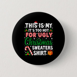 Es ist zu heiß für hässliche Weihnachtspullover Lu Button