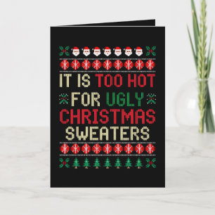 Es ist zu heiß für hässliche Weihnachtspullover Sa Karte
