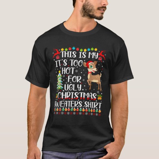 Es ist zu heiß für hässliche Weihnachtssüßer, die T-Shirt (Vorderseite)