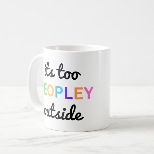 "Es ist zu Leute draußen" Funny Kaffeetasse (Vorderseite Links)