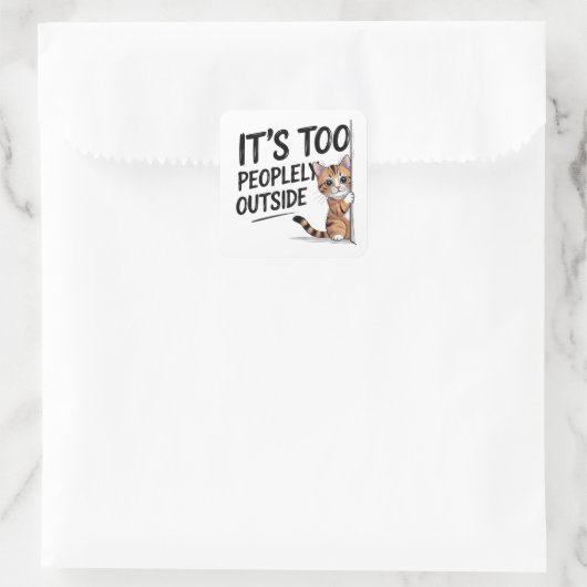 "Es ist zu menschlich draußen" Funny Introvert Cat Quadratischer Aufkleber (Tasche)