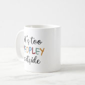 Es ist zu menschliche Tasse, lustiges Geschenk für Kaffeetasse (Vorderseite Links)