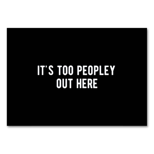 es ist zu viele Leute hier draußen Tischnummer (Vorderseite)