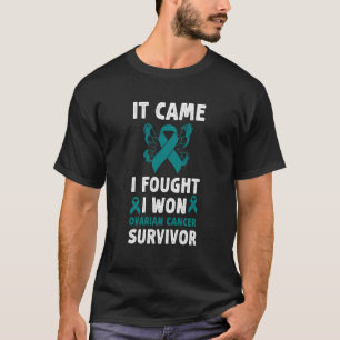 Es kam, dass wir kämpften, ich gewinne Ovarialkreb T-Shirt