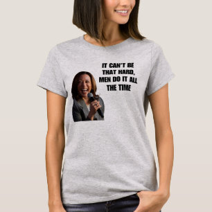 Es kann nicht so hartes Kamala Harris 2024-T-Shirt T-Shirt