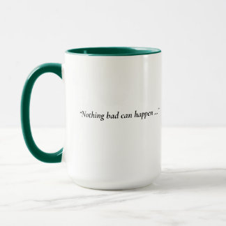 Es kann nur Gutes geschehen Tasse
