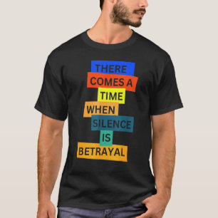 Es kommt eine Zeit, in der Stille verräterische In T-Shirt