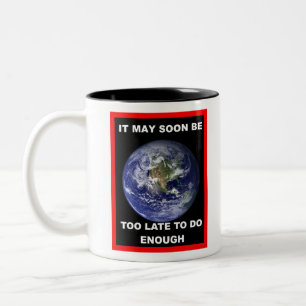 ES KÖNNTE BALD ZU SPÄT SEIN ZWEIFARBIGE TASSE