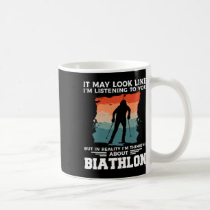Es könnte so aussehen, als höre ich dir Biathlon B Kaffeetasse