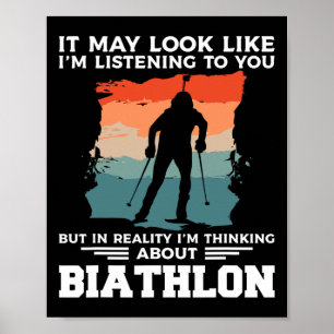 Es könnte so aussehen, als höre ich dir Biathlon B Poster