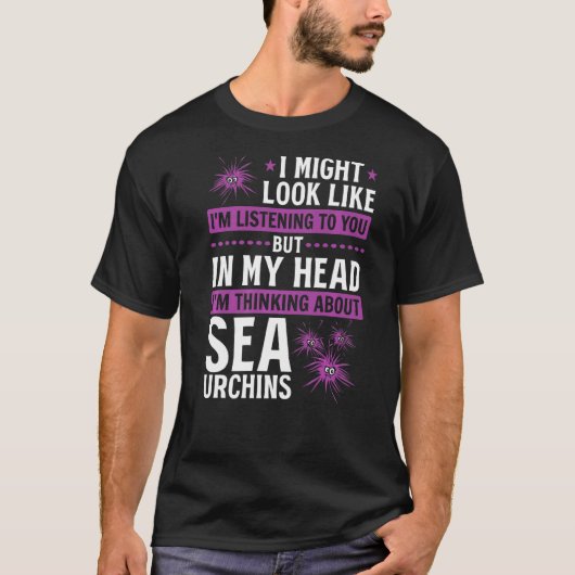 Es könnte so aussehen, als höre ich dir Sea Urchi T-Shirt (Vorderseite)
