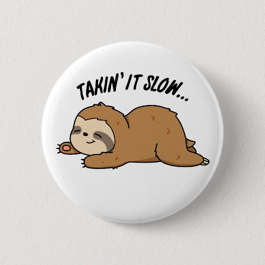 Es langsam Funny Sloth Puff nehmen Button (Vorderseite)