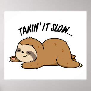 Es langsam Funny Sloth Puff nehmen Poster