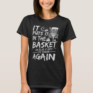 Es Legt Es In Den Korb Lustiger Disc-Golf-Spieler  T-Shirt