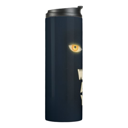 Es leuchtet die Augen "Was.Are.You". Thermosbecher (Nach links gedreht)