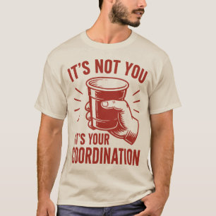 Es liegt nicht an dir, sondern an deiner Koordinat T-Shirt