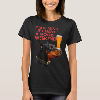 Es macht dir nichts aus, wenn ich ein gutes Wochen T-Shirt