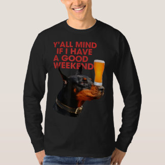 Es macht dir nichts aus, wenn ich ein gutes Wochen T-Shirt