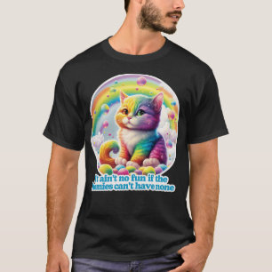 Es macht keinen Spaß, wenn die Freunde nichts abbe T-Shirt