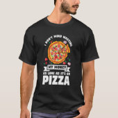 Es macht mir nichts aus, mein Geld für Pizzapizzen T-Shirt (Vorderseite)