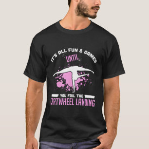 Es macht Spaß, bis du das Cwheel Landi Versage T-Shirt