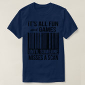 Es macht Spaß und Spiele, bis jemand einen Scan ve T-Shirt (Design vorne)