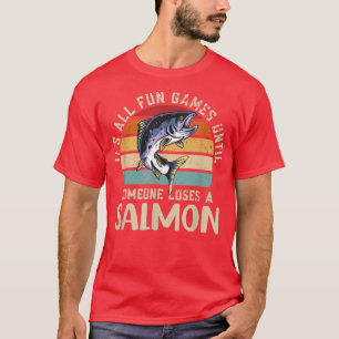 Es macht Spaß und Spiele, bis jemand Lachs verlier T-Shirt