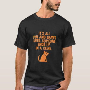 Es macht Spaß und Spiele, bis jemand mitmacht T-Shirt