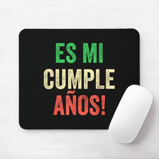 Es Mi Cumpleaños - Spanish Espanol - Its My Birthd Mousepad (Mit Mouse)