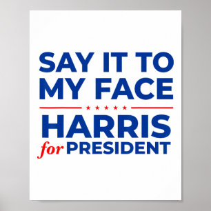 Es mir ins Gesicht Kamala Harris Präsidentin 2024 Poster