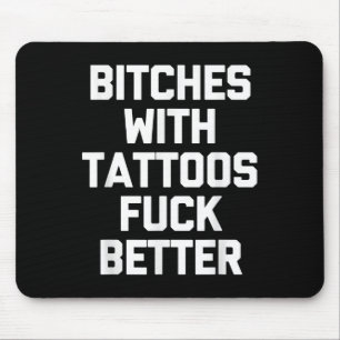 Es mit Tattoos für bessere - lustige Tattoo Lover  Mousepad
