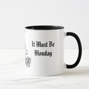 Es muss Montag sein Tasse