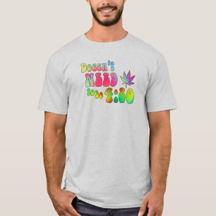 Es muss nicht 4:20 Uhr sein T-Shirt