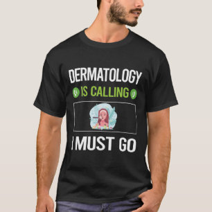 Es nennt sich Dermatologie-Dermatologe T-Shirt